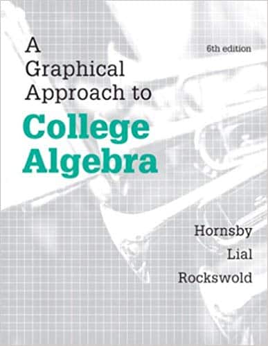 A Graphical Approach to College Algebra (6th Edition) – eBook PDF