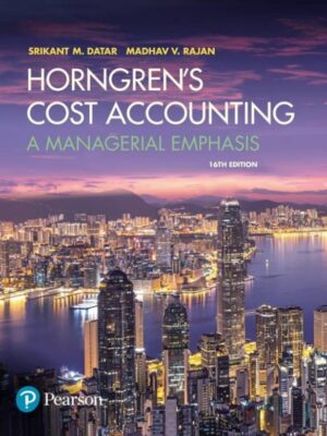 Horngren’s Cost Accounting: A Managerial Emphasis (16th Edition) – eBook PDF
