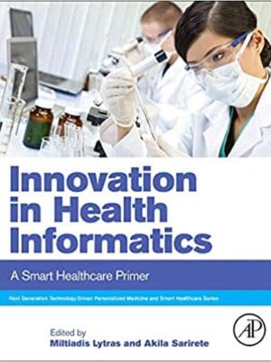 Innovation in Health Informatics: A Smart Healthcare Primer – eBook PDF