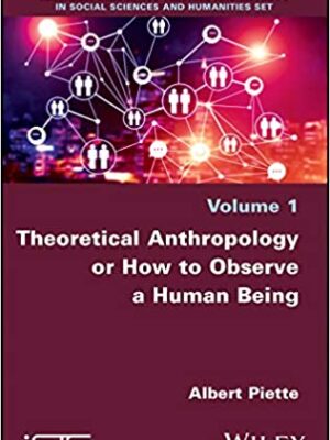 Theoretical Anthropology or How to Observe a Human Being – eBook PDF