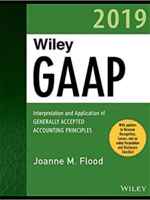 Wiley GAAP 2019: Interpretation and Application of Generally Accepted Accounting Principles – eBook PDF