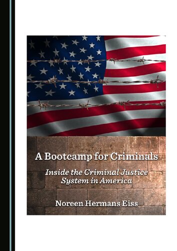 A Bootcamp for Criminals: Inside the Criminal Justice System in America – eBook PDF
