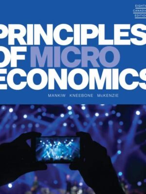 Principles of Microeconomics (8th Canadian Edition) – Mankiw/McKenzie/Kneebone – eBook PDF