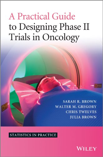 A Practical Guide to Designing Phase II Trials in Oncology – eBook PDF