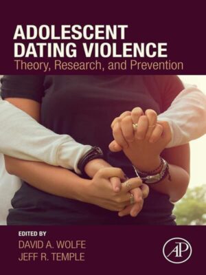 Adolescent Dating Violence: Theory, Research, and Prevention – eBook PDF