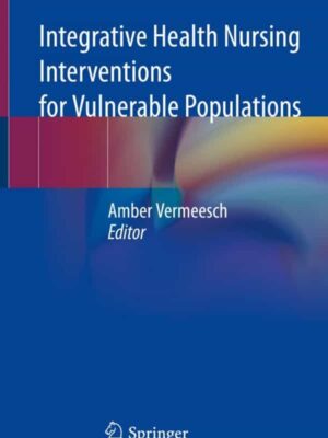 Integrative Health Nursing Interventions for Vulnerable Populations – eBook PDF