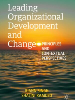 Leading Organizational Development and Change: Principles and Contextual Perspectives – eBook PDF