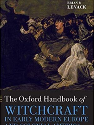 The Oxford Handbook of Witchcraft in Early Modern Europe and Colonial America – eBook PDF