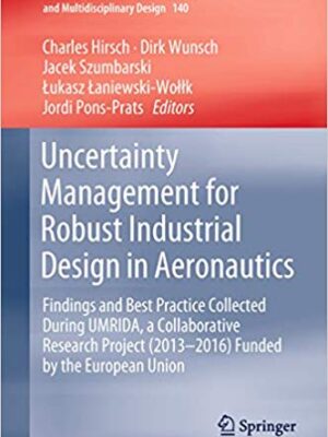 Uncertainty Management for Robust Industrial Design in Aeronautics – eBook PDF