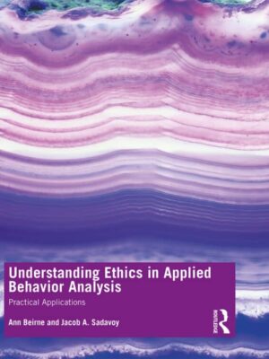 Understanding Ethics in Applied Behavior Analysis: Practical Applications – eBook PDF