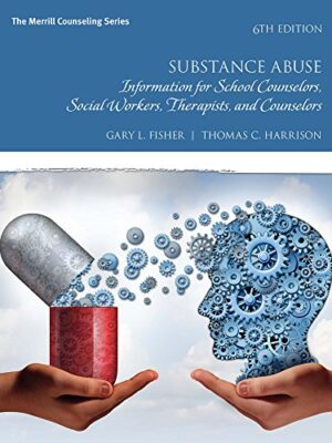 Substance Abuse: Information for School Counselors, Social Workers, Therapists, and Counselors (6th Edition) – eBook PDF