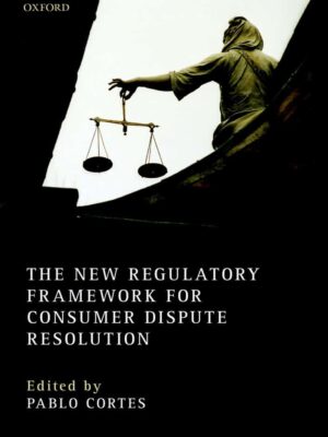 The New Regulatory Framework for Consumer Dispute Resolution – eBook PDF