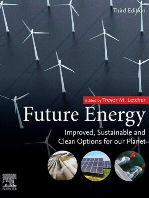Future Energy: Improved, Sustainable and Clean Options for Our Planet (3rd Edition) – eBook PDF