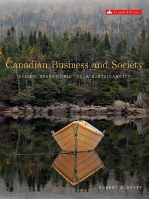 Canadian Business and Society: Ethics, Responsibilities and Sustainability (4th Edition) – eBook PDF