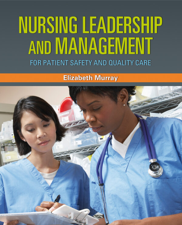 Nursing Leadership and Management for Patient Safety and Quality Care – eBook PDF
