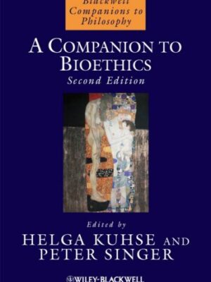 A Companion to Bioethics (2nd Edition) – (Blackwell Companions to Philosophy) – eBook PDF