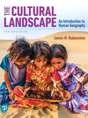 The Cultural Landscape: An Introduction to Human Geography (13th Edition) – eBook PDF