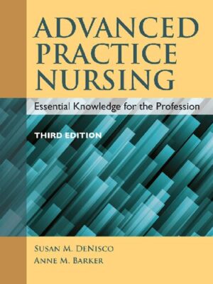 Advanced Practice Nursing: Essential Knowledge for the Profession (3rd Edition) – eBook PDF