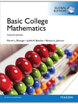 Basic College Mathematics 12 edition, Global Edition by Marvin L. Bittinger, ISBN-13: 978-1292057699