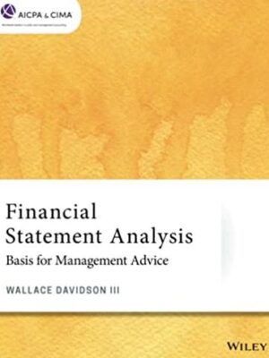 Financial Statement Analysis: Basis for Management Advice , ISBN-13: 978-1119742326