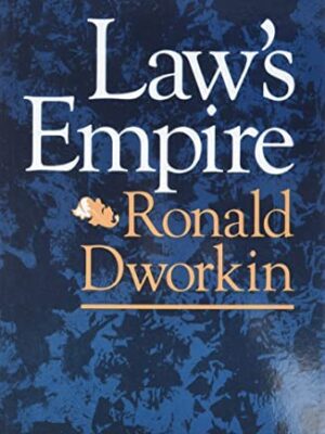 Law’s Empire 1st Edition by Ronald Dworkin, ISBN-13: 978-0674518360