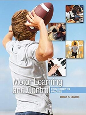 Motor Learning and Control by William H. Edwards, ISBN-13: 978-0495010807