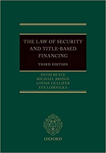The Law of Security and Title-Based Financing 3rd Edition by Hugh Beale, ISBN-13: 978-0198795568