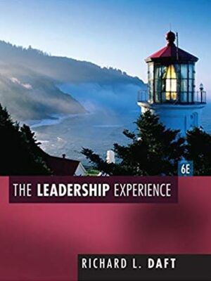 The Leadership Experience 6th Edition Richard L. Daft, ISBN-13: 978-1435462854