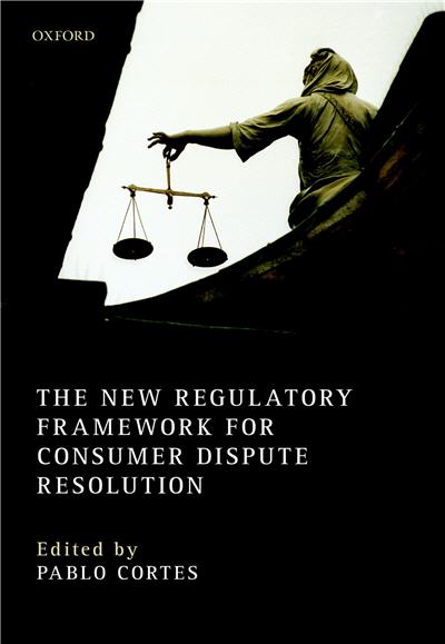 The New Regulatory Framework for Consumer Dispute Resolution, ISBN-13: 978-0198766353