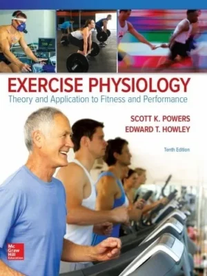 Exercise Physiology: Theory and Application to Fitness and Performance (10th Edition) – PDF